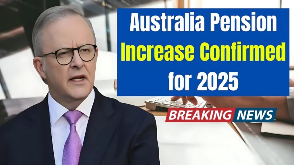 Centrelink Pension Increase Confirmed for 2025